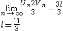 \lim_{n\to+\infty}\fr{U_n+2V_n}{3}=\fr{3l}{3} \\  l=\fr{11}{3}