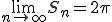 \lim_{n\to +\infty} S_n = 2\pi