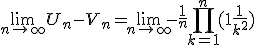 \lim_{n \to \infty} U_n - V_n = \lim_{n \to \infty} -\frac{1}{n} \prod_{k=1}^n (1+\frac{1}{k^2})