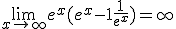 \lim_{x\to +\infty} e^x(e^x-1+\frac{1}{e^x})=+\infty