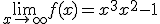 \lim_{x\to +\infty} f(x)=x^3 + x^2 - 1