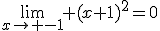 \lim_{x\to -1} (x+1)^2=0
