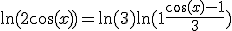 \ln(2+\cos(x)) = \ln(3) + \ln(1 + \frac{\cos(x)-1}{3})