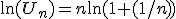 \ln(U_n)=n\ln(1+(1/n))