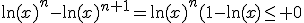 \ln(x)^n-\ln(x)^{n+1}=\ln(x)^n(1-\ln(x)\leq 0