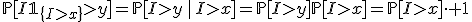 \mathbb{P}[I\mathbb{1}_{\{I>x\}}>y]=\mathbb{P}[I>y\,|\,I>x]=\mathbb{P}[I>y]\mathbb{P}[I>x]=\mathbb{P}[I>x]\cdot 1
