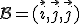 \mathcal{B}=(\vec{i},\vec{j},\vec{j})