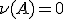 \nu(A)=0