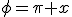 \phi=\pi x