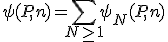 \psi(P,n) = \Bigsum_{N\geq 1} \psi_N(P,n)