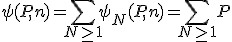 \psi(P,n) = \Bigsum_{N\geq 1} \psi_N(P,n)=\Bigsum_{N\geq 1}P