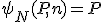 \psi_N(P,n) = P