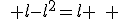 \quad l-l^2=l \quad