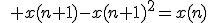 \quad x(n+1)-x(n+1)^2=x(n)