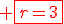 \red \fbox{r=3}