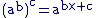 \rm(a^b)^c=a^{b\times c}