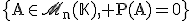 \rm\{A\in\mathfrak{M}_n(\mathbb{K}), P(A)=0\}