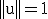 \rm||u||=1