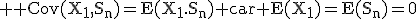 \rm \large Cov(X_1,S_n)=E(X_1.S_n) car E(X_1)=E(S_n)=0
