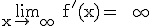 \rm \lim_{x\to +\infty} f'(x)= +\infty