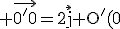 \rm \vec{0'0}=2\vec{j} O'(0;2)