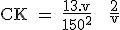 \rm CK = \frac{13.v}{150^2} + \frac{2}{v}