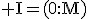 \rm I=(0:M)