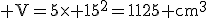 \rm V=5\times 15^2=1125 cm^3