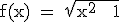 \rm f(x) = \sqrt{x^2 + 1}