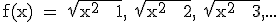 \rm f(x) = \sqrt{x^2 + 1}, \sqrt{x^2 + 2}, \sqrt{x^2 + 3},...