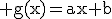 \rm g(x)=ax+b
