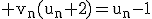 \rm v_n(u_n+2)=u_n-1