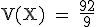 \rm~V(X)~=~\frac{92}{9}
