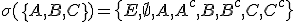 \sigma(\{A,B,C\})=\{E,\empty,A,A^c,B,B^c,C,C^c\}