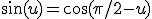 \sin(u)=\cos(\pi/2-u)