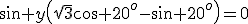 \sin y\left(\sqrt{3}\cos 20^o-\sin 20^o\right)=0