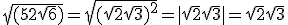 \sqrt{(5+2\sqrt{6})} = \sqrt{(\sqrt{2}+\sqrt{3})^2} = |\sqrt{2}+\sqrt{3}| = \sqrt{2}+\sqrt{3}