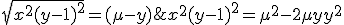 \sqrt{x^2 + (y-1)^2}=(\mu-y);x^2 + (y-1)^2 =\mu^2-2\mu y+y^2