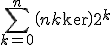 \sum_{k=0}^n\(n\\k\)2^k