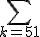 \sum_{k=51}