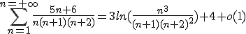 \sum_{n=1}^{n=+\infty}\frac{5n+6}{n(n+1)(n+2)}=3ln(\frac{n^3}{(n+1)(n+2)^2})+4+o(1)