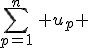 \sum_{p=1}^n\, u_p 