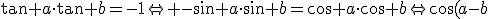 \tan a\cdot\tan b=-1\Leftrightarrow -\sin a\cdot\sin b=\cos a\cdot\cos b\Leftrightarrow\cos(a-b)=0\Leftrightarrow a-b\in\frac{\pi}{2}+\pi\mathbb{Z}