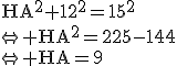 \tex{HA^2+12^2=15^2\\\Leftrightarrow HA^2=225-144\\\Leftrightarrow HA=9}
