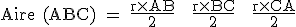 \tex Aire (ABC) = \frac{r\times AB}{2} + \frac{r\times BC}{2} + \frac{r\times CA}{2}