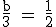 \textrm \frac{b}{3} = \frac{1}{2}