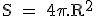 \textrm S = 4\pi.R^2