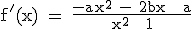 \textrm f'(x) = \frac{-ax^2 - 2bx + a}{x^2 + 1}