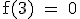 \textrm f(3) = 0