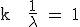 \textrm k + \fra{1}{\lambda} = 1